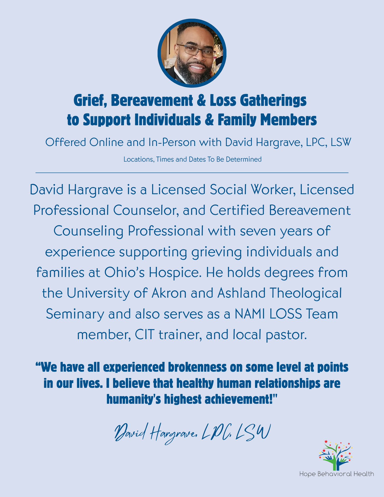 Meet David Hargrave, LPC, LSW, facilitator of Grief, Bereavement and Loss Gatherings. His background is available in the details accordion above.