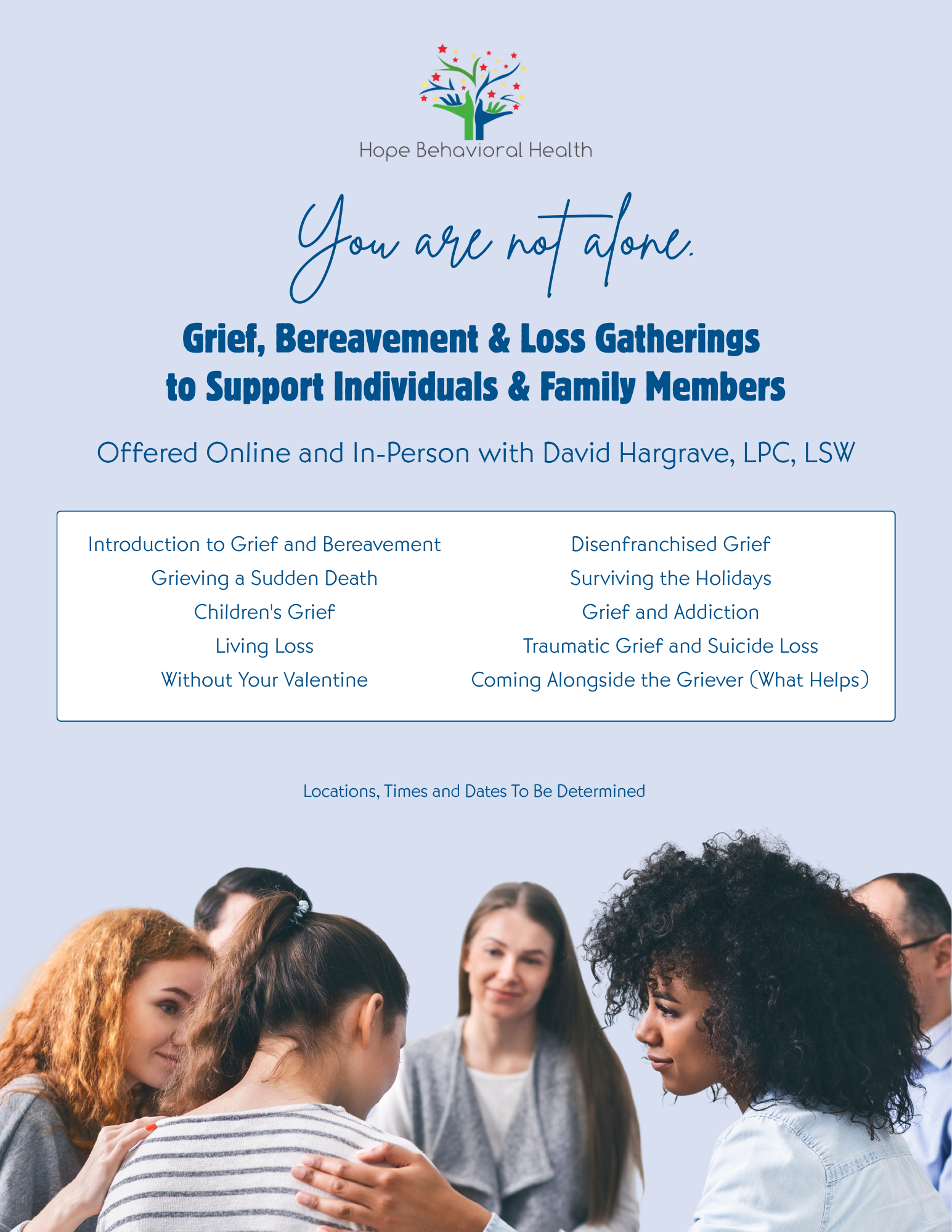 You are not alone. Grief, Bereavement and Loss Gatherings with David Hargrave, offered online and in person. Topics are available in the details accordion above.